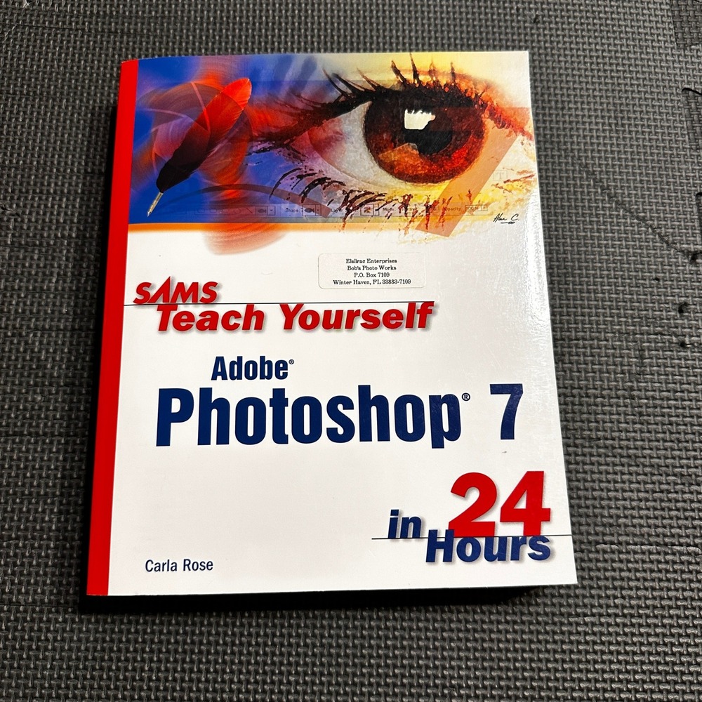 Sams Teach Yourself Adobe Photoshop 7 in 24 Hours Carla Rose Paperback 2002
